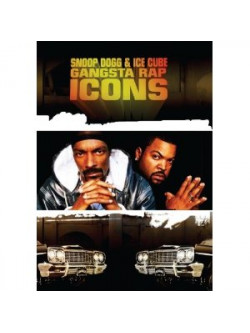 Snoop Dogg & Ice Cub - Gangsta Rap Icons: Snoop