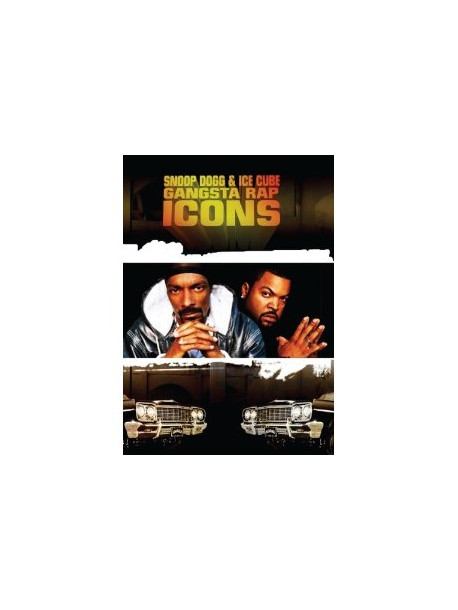 Snoop Dogg & Ice Cub - Gangsta Rap Icons: Snoop