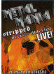 Vh-1 Classic: Metal Mania Stripped Acros