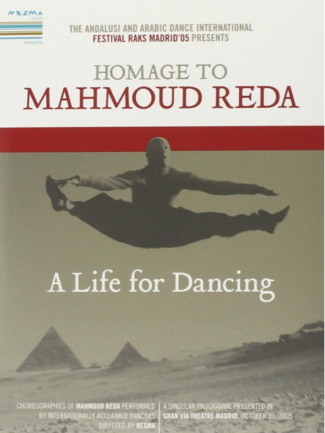 Homage To Mahmoud Reda - A Life For Dancing