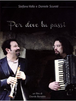 Valla Stefano, Scurati Daniele - Per Dove Tu Passi