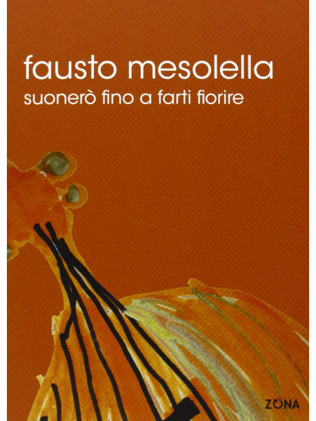 Fausto Mesolella - Suonero' Fino A Farti Fiorire