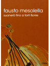 Fausto Mesolella - Suonero' Fino A Farti Fiorire