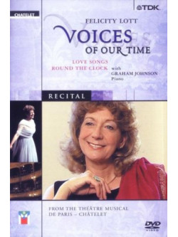 Voices Of Our Time - Felicity Lott  - Lott Felicity  Sop/graham Johnson, Pianoforte