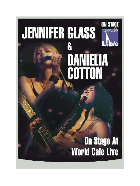 Glass Jennifer, Cotton Danielia - On Stage At World Cafe Live