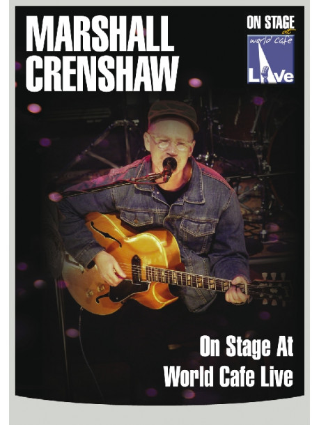 Marshall Crenshaw - On Stage At World Cafe Live
