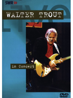 Walter Trout - In Concert - Ohne Filter