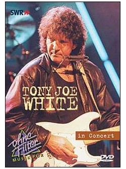 White Tony Joe - In Concert - Ohne Filer