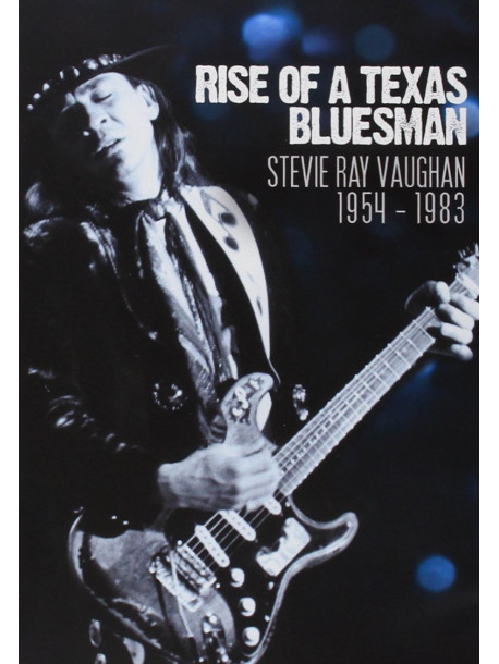 Stevie Ray Vaughan - Rise Of A Texas Bluesman