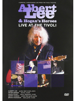 Albert Lee & Hogan's Heroes - Live At The Tivoli