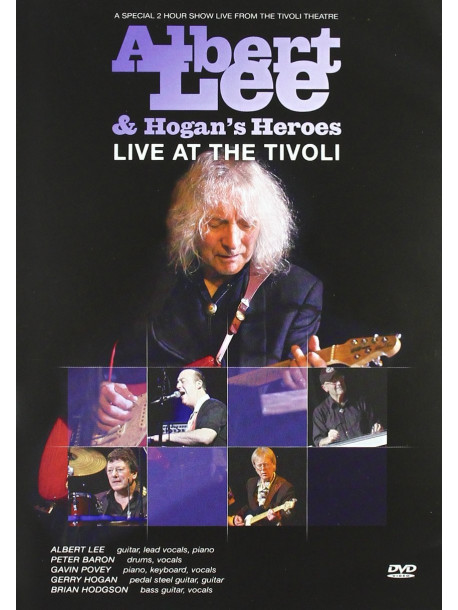 Albert Lee & Hogan's Heroes - Live At The Tivoli