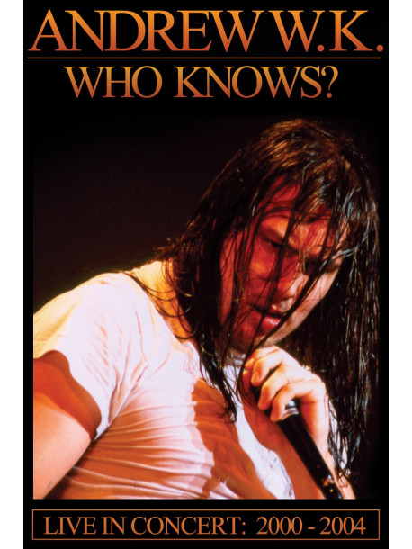 Andrew Wk - Who Knows