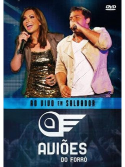 Avioes Do Forro - Ao Vivo Em Salvador