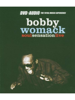 Bobby Womack - Soul Sensation Live (Dvd Audio)