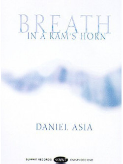 Daniel Asia - Breath In A Ram's Horn