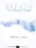 Daniel Asia - Breath In A Ram's Horn
