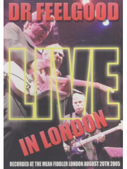 Dr. Feelgood - Live In London