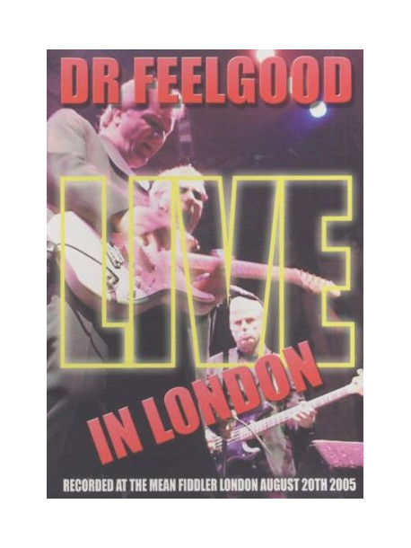 Dr. Feelgood - Live In London