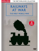 First World War Collection - Railways At War: The First World War