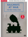 First World War Collection - Railways At War: The First World War