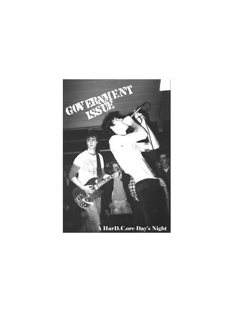 Government Issue -  A Hard.c.ore Day's Night