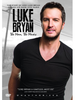 Luke Bryan - The Man, The Music