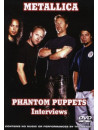 Metallica - Phantom Puppets - Interviews