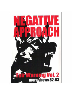 Negative Approach - Fair Warning Vol. 2: More Shows 82-83