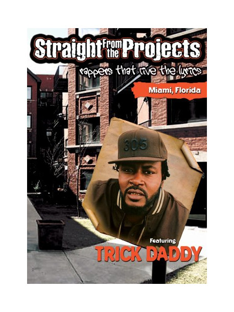 Trick Daddy - Straight From The Projects