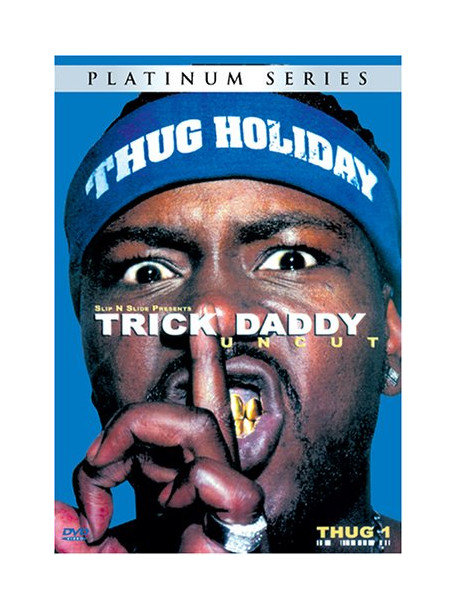 Trick Daddy - Thug Holiday Uncut