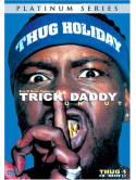 Trick Daddy - Thug Holiday Uncut