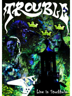 Trouble - Live In Stockholm