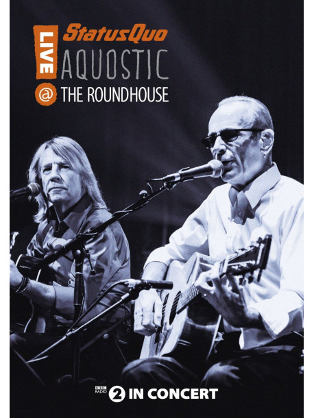 Status Quo - Aquostic! Live At The Roundhouse