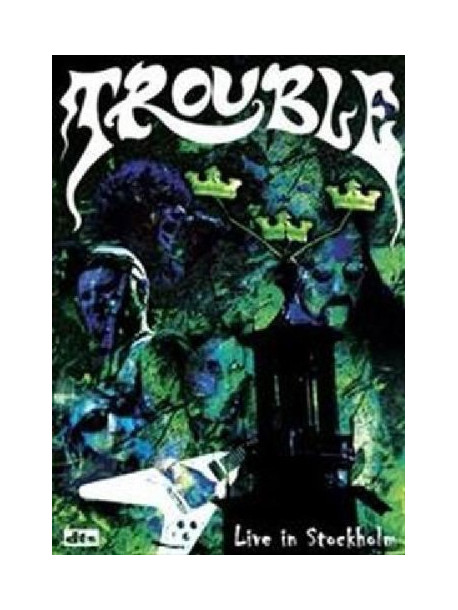 Trouble - Live In Stockholm