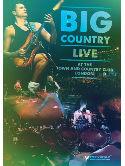 Big Country - Live At The Town & Country Club London