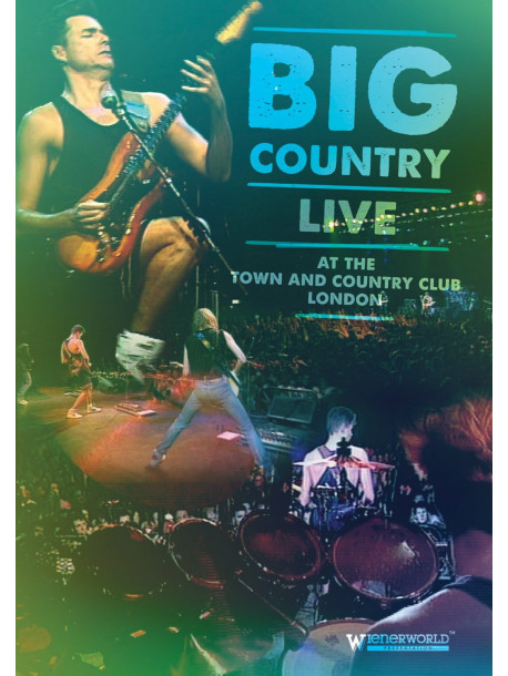 Big Country - Live At The Town & Country Club London