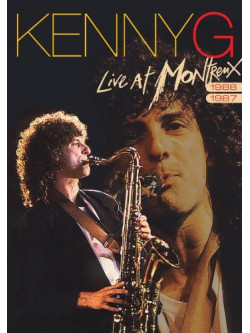 Kenny G - Live At Montreux 1987/1988