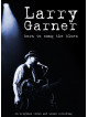 Larry Garner - Born To Sang The Blues