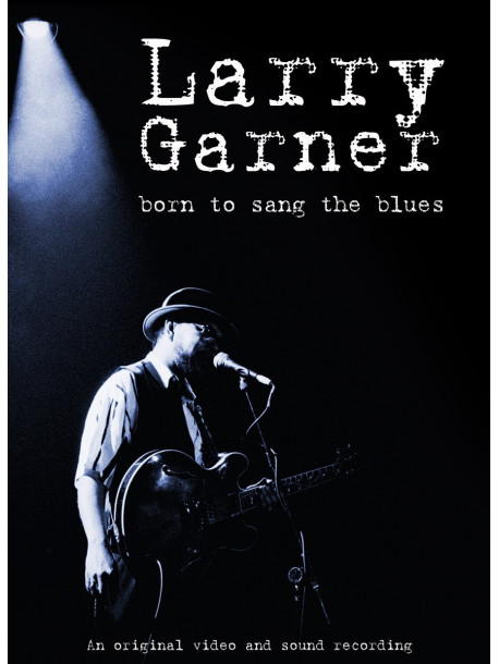 Larry Garner - Born To Sang The Blues