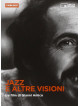 Jazz E Altre Visioni. Tre Film Di Gianni Amico (Dvd+Libro)