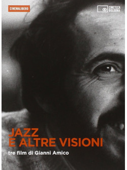 Jazz E Altre Visioni. Tre Film Di Gianni Amico (Dvd+Libro)