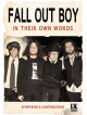 Fall Out Boy - In Their Own Words