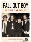 Fall Out Boy - In Their Own Words