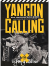 Yangon Calling - Yangon Calling (2 Blu-Ray)