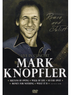 Mark Knopfler - Romeo And Juliet