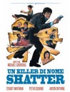 Killer Di Nome Shatter (Un)