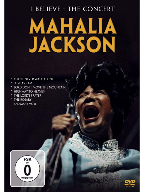 Mahalia Jackson - I Believe