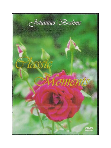 Johannes Brahms - Classic Moments