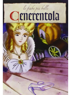 Cenerentola - Le Fiabe Piu' Belle