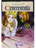 Cenerentola - Le Fiabe Piu' Belle